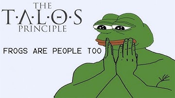 The Talos Principle #9 -  Frogs are people too!