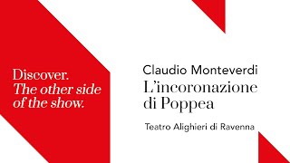 L&#39;INCORONAZIONE DI POPPEA, DISCOVER The other side of the show