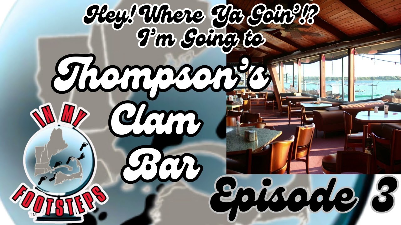 Thompson's Clam Bar: In My Footsteps Podcast Episode 3