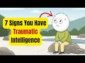7 Signs You Have Traumatic Intelligence | A Rare Form of Smart Mp3 Song