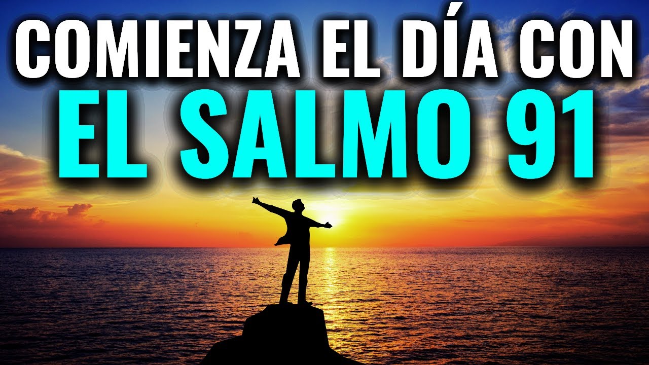 ORACIÓN DE LA MAÑANA CON EL SALMO 91 | PALABRAS DE JESÚS PARA PROTEGER ...
