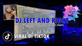 DJ Left And Right X Teki Teki Gam Gam Viral Tiktok | New Remix Reagge Jump Terbaru 2022