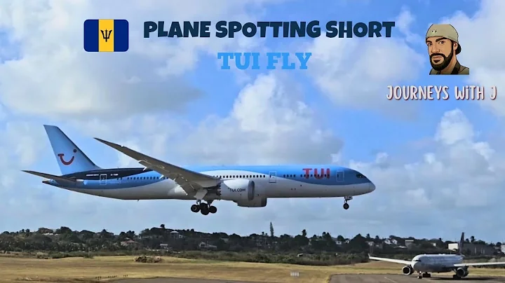 TUI Fly  Boeing 787-900 arriving in Barbados from London Gatwick