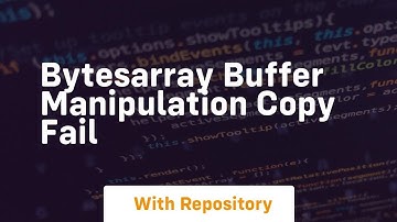 bytesarray buffer manipulation copy fail
