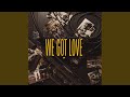 We got love feat miss may