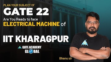 Are You  Ready to Face ELECTRICAL MACHINE of IIT, KHARAGPUR by Bhanu sir | GATE 22 | EE
