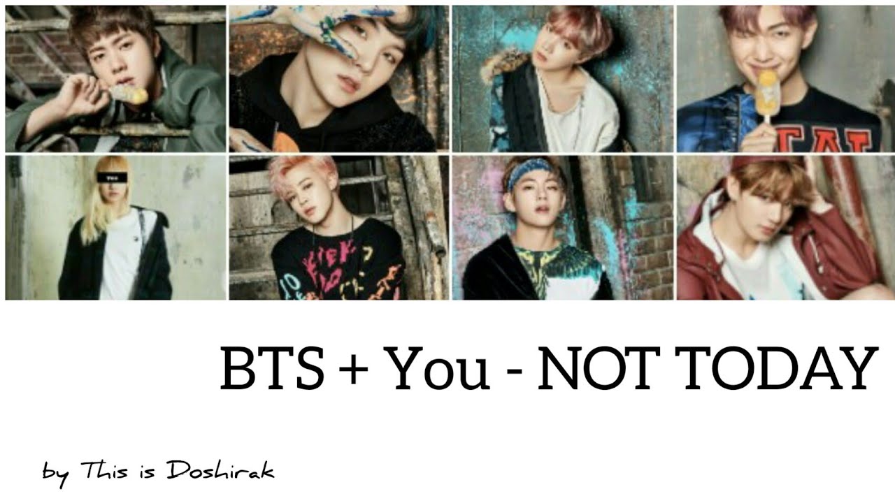 BTS |NOT TODAY| + YOU AS MEMBER [8 MEMBERS VER.]. /COLOR CODED LYRICS/
