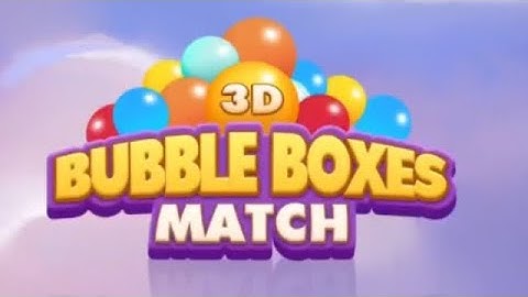 Bubble Boxes Match 3D gameplay