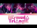 BErmud△ Tri△nglE