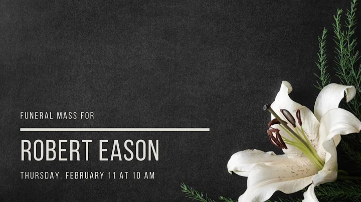 Funeral Mass for Robert Eason