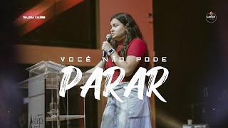 Você não pode PARAR | Thalissa Faleiro (Completo)