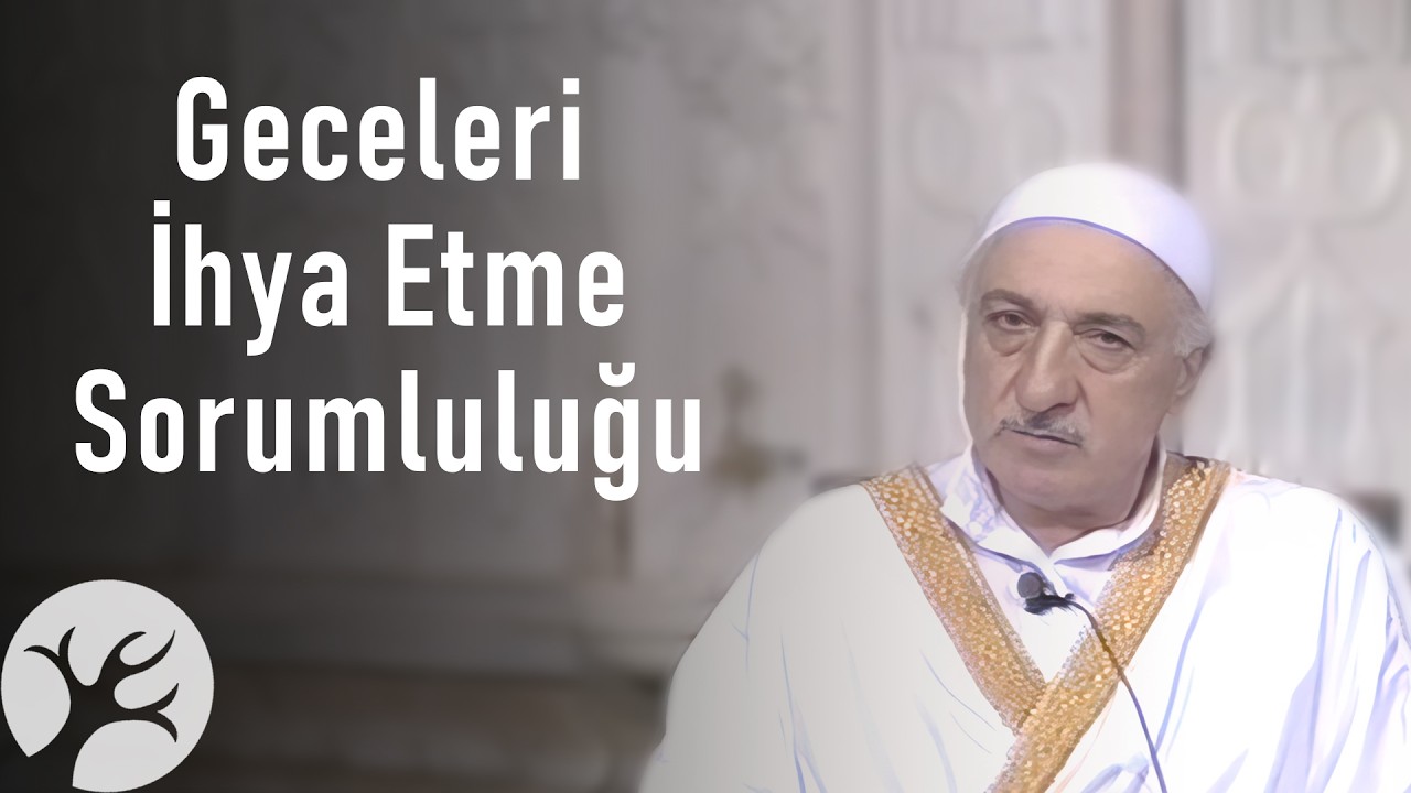 Geceleri İhya Etme Sorumluluğu | Bir Hasbihal