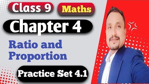 Practice Set 4.1 Algebra 9th Standard Maths Part 1 Chapter 4 Ratio and Proportion Solutions