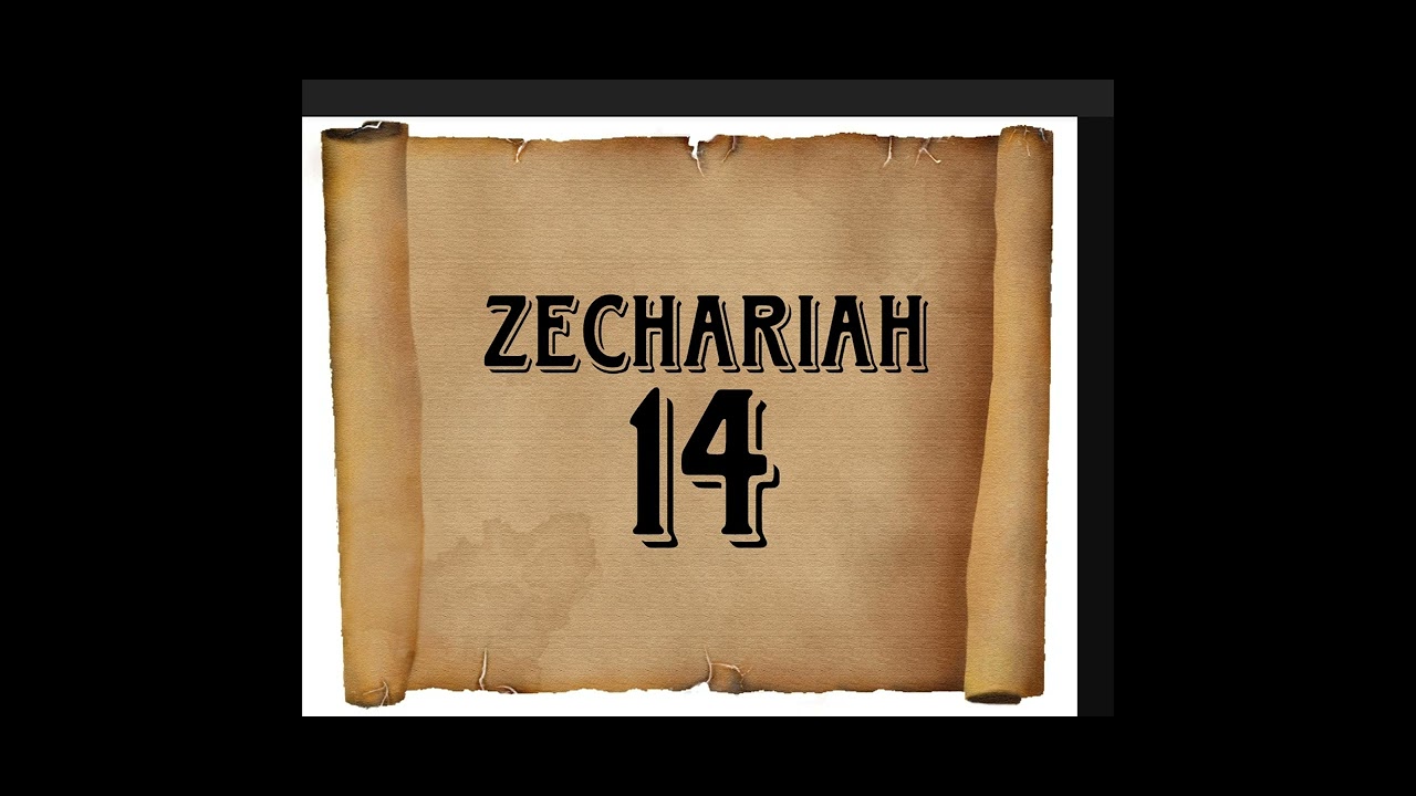 Zechariah Chapter 14 the Final Chapter KJV - YouTube