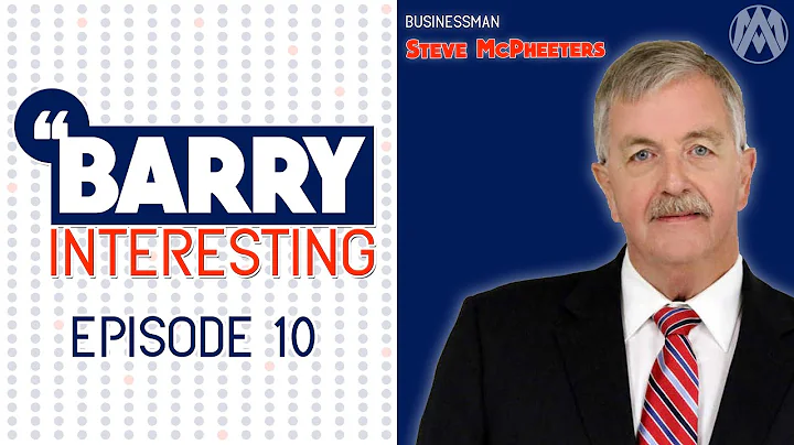 Steve McPheeters | Barry Interesting E010