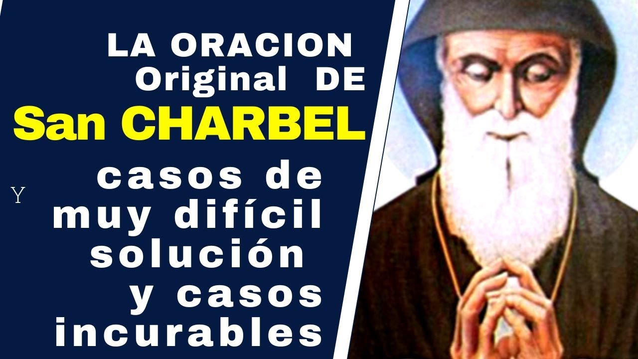 SAN CHARBEL ** LA ORACIÓN ORIGINAL** para casos MUY DIFÍCILES O INCURABLES