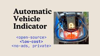 Automatic Vehicle Indicator using Navigation | Open-Source &amp; Privacy Focused