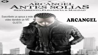 Arcangel - Antes Solias (Sentimiento, Elegancia y Maldad)