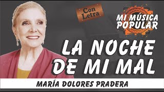 La Noche De Mi Mal - María Dolores Pradera - Con Letra (Video Lyric)