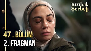 Kızılcık Şerbeti 47. Bölüm 2. Fragman