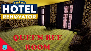 Hotel Renovator Ep 8     Starting on the second floor for the Queen Bee