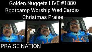 (Praise & Worship) - Golden Nuggets #1880 -  Worship Wednesday Cardio Christmas Praise  - Min. Fitz