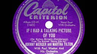1947 Johnny Mercer & Martha Tilton - If I Had A Talking Picture Of You