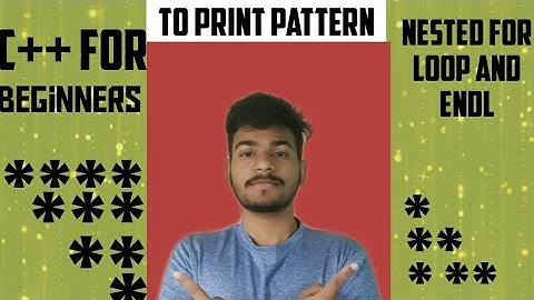 PRINTING PATTERN : C++ FOR BEGINNERS ((endl) FUNCTION AND NESTED for loop EXPLAINED )