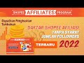 CARA LENGKAP DAFTAR SHOPEE AFFILIATE PROGRAM TERBARU 2022 DENGAN BENAR DAN 100 % BERHASIL