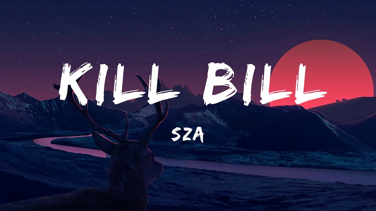 Sza - Kill Bill (Lyrics) Ft. Doja Cat - Sza, Fuerza Regida, Nicki Minaj ...