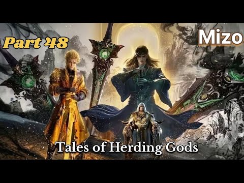 Tales of Herding Gods Mizo Recap Part 48✨| Donghua Mizo Recap ⚡| Anime Mizo Recap ⚡