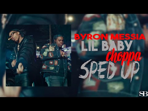 Byron Messia, Lil Baby, Rvssian - Choppa (Sped Up)