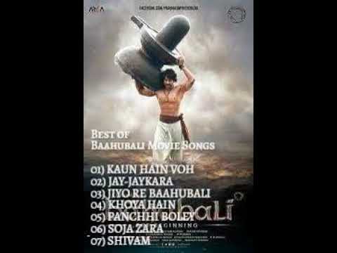 Best Of Baahubali Songs - Full Album | Jiyo Re Baahubali, Kaun Hai Woh, Soja Zara \u0026 More