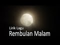 Lirik Lagu Rembulan Malam | Korbankan Diri Dalam Ilusi | Arief Putra