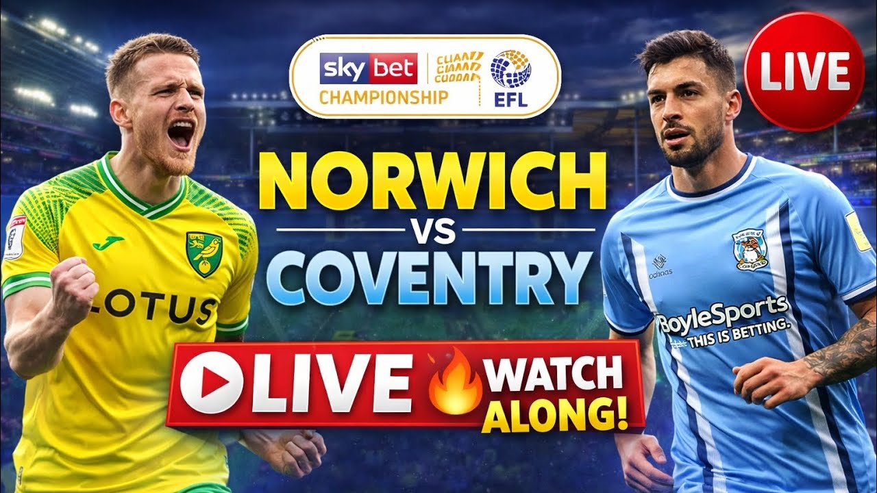 Norwich City vs Coventry City | Live Match Preview & Watch Along