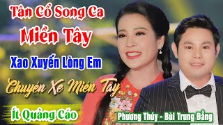 356 Bài Tân Cổ Song Ca Miền Tây Gây Ngất Ngây Gái Xinh Trong Làng ❤️ Chuyến Xe Miền Tây Phương Thúy