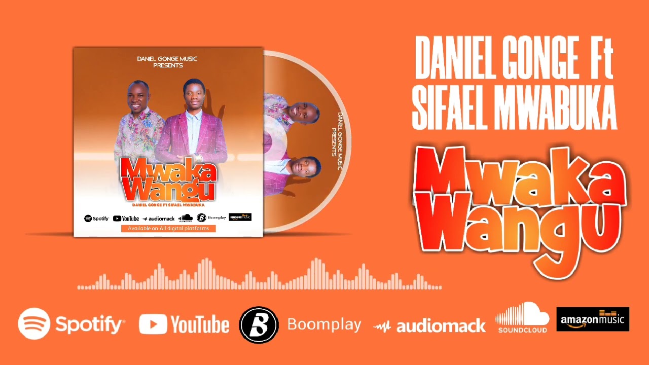 Daniel Gonge ft Sifaeli Mwabuka   Mwaka Wangu Official Music Audio