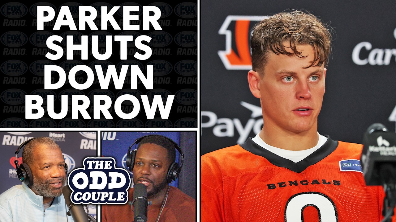 Joe Burrow Says 'Now or Never'... Rob Parker Says NEVER | THE ODD COUPLE