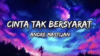 Andre Mastijan  - Cinta Tak Bersyarat Cover