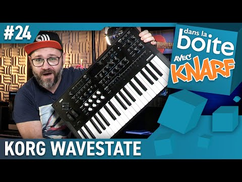 UN TRUC DE MALADE !! KORG WAVESTATE avec Knarf - dans la boite (vidéo de La Boite Noire)