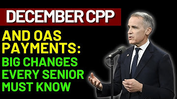December CPP and OAS Payments: Big Changes Every Senior Must Know