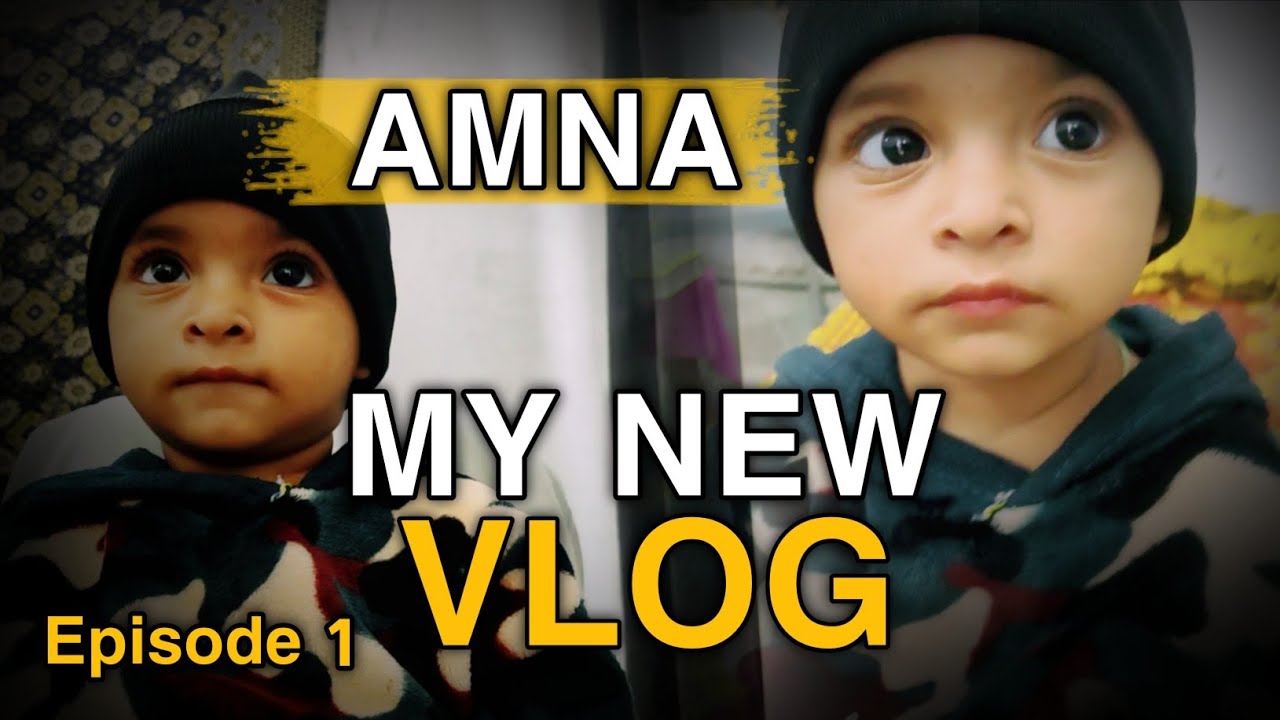 Amna’s First Cute Baby Vlog | Family Vlog in Pakistan| Daily Life Vlog Urdu