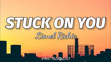 Lionel Richie - Stuck On You (Lyrics)🎶