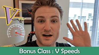 ATPL Performance - Bonus Class : V Speeds.