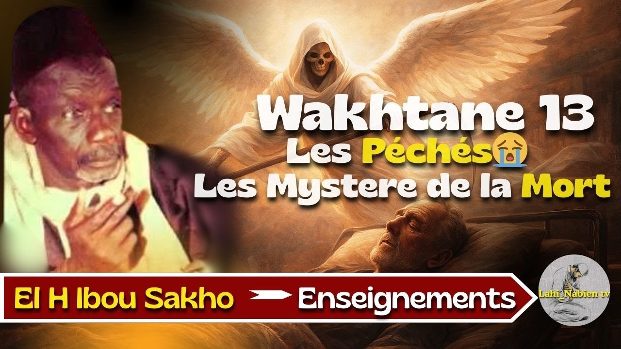 🔴😱LES PECHES ET LES MYSTERERS DEVANT LA MORT |EL H IBOU SAKHO