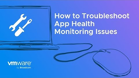 How to Troubleshoot App Health Monitoring Issues
