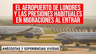 Entrar en Londres y las preguntas que te 'atacan' en el aeropuerto  experiencias