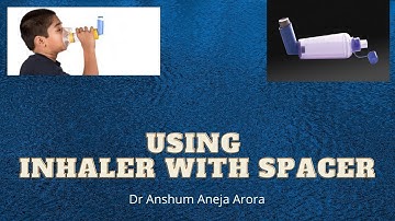How to use an inhaler with a spacer