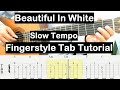Beautiful In White Guitar Lesson Fingerstyle Tab Tutorial (Slow Tempo) Guitar Lessons for Beginners