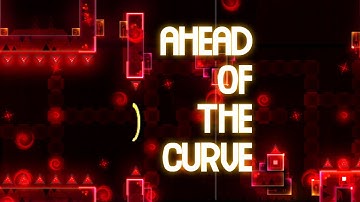 Ahead of The Curve (by me) | Geometry Dash